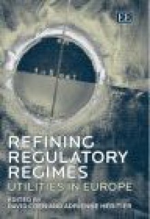 Refining Regulatory Regimes: Utilities in Europe - David Coen, Adrienne Heritier