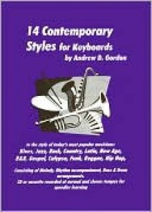 Fourteen Contemporary Styles for Keyboards - Andrew Gordon