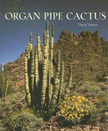 The Organ Pipe Cactus - David Yetman