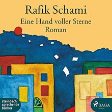 Eine Hand voller Sterne - Full Cast, Rafik Schami, Walter Renneisen, Antje Hagen, Claus Dieter Clausnitzer, Nicolas Matthews, Frauke Poolmann, Ralf Drexler