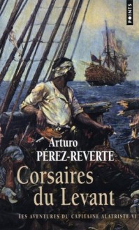 Corsaires du levant - Arturo Pérez-Reverte, François Maspero