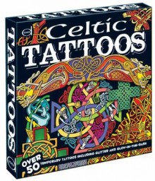 Celtic Tattoos: Over 50 Temporary Tattoos including Glitter and Glow-in-the-Dark - Dover