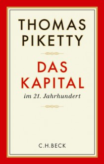 Das Kapital im 21. Jahrhundert - Thomas Piketty, Ilse Utz, Stefan Lorenzer