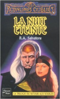 La Trilogie du Ret : La Nuit éteinte - R.A. Salvatore