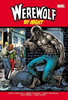 Werewolf by Night Omnibus - Gerry Conway, Len Wein, Marv Wolfman, Mike Friedrich, Mike Ploog, Werner Roth, Tom Sutton, Gil Kane