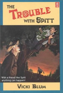 The Trouble With Spitt - Vicki Blum