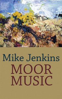 Moor Music - Mike Jenkins