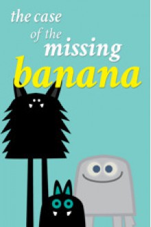 The Case of the Missing Banana - Matthew Ryan