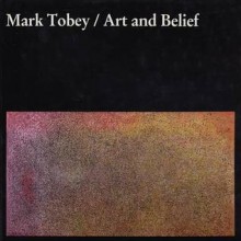 Mark Tobey, Art and Belief - Mark Tobey