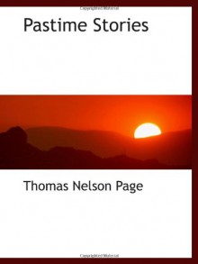 Pastime Stories - Thomas Nelson Page