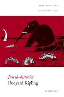 Just så-historier - Rudyard Kipling, Britt G. Hallqvist