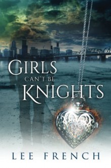 Girls Can't Be Knights - Lee French