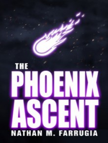 The Phoenix Ascent - Nathan M. Farrugia