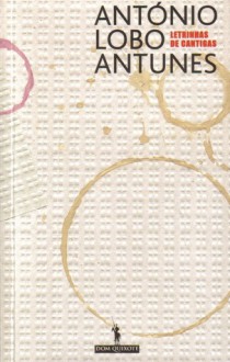 Letrinhas de Cantigas - António Lobo Antunes