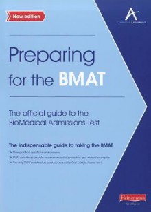 Preparing for the BMAT: The Official Guide to the BioMedical Admissions Test - Heinemann