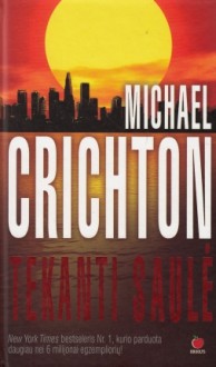 Tekanti saulė - Michael Crichton, Giedrė Tartėnienė