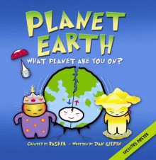 Planet Earth: What Planet Are You On? (Basher Science) - Simon Basher, Dan Gilpin