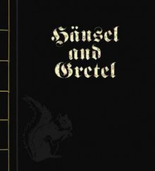 Hansel and Gretel. Written by the Brothers Grimm - Sybille Schenker