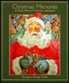 Christmas Memories: A Family Album of Christmas Celebrations - George Hinke