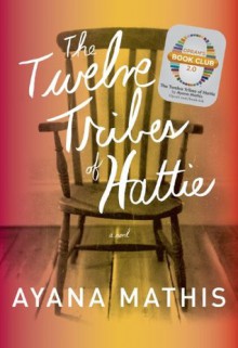 The Twelve Tribes of Hattie - Ayana Mathis