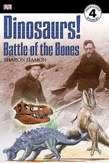 Dinosaurs!: Battle of the Bones - Sharon Siamon