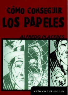 Como Consequir los Papeles - Alfredo Placeres, Juana Ponce De Leon