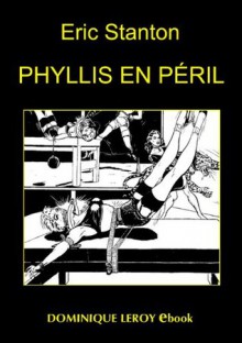 Phyllis en péril: The Best Of Stanton (Vertiges Passions) (French Edition) - Eric Stanton, Stanton , Eric