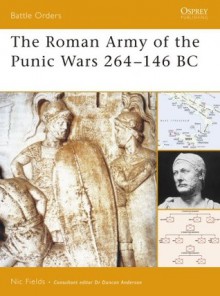 The Roman Army of the Punic Wars 264-146 BC - Nic Fields