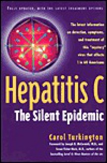 Hepatitis C: The Silent Epidemic - Carol Turkington