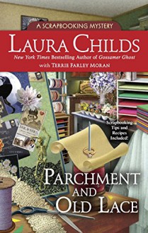 Parchment and Old Lace (A Scrapbooking Mystery) - Laura Childs, Terrie Farley Moran