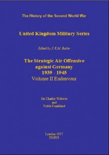 The Strategic Air Offensive Against Germany, 1939 1945, Vol II Endeavour - Noble Frankland