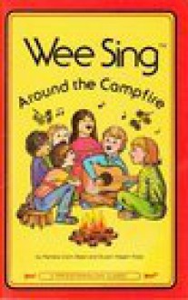 Wee Sing Around the Campfire - Pamela Conn Beall