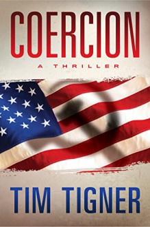 Coercion - Tim Tigner