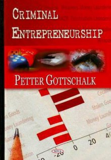 Criminal Entrepreneurship - Petter Gottschalk