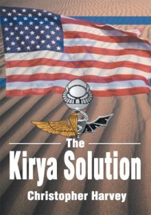 The Kirya Solution - Christopher Harvey