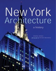 New York Architecture: A History - Richard Berenholtz, Carol Willis, Amanda Johnson