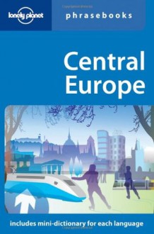 Central Europe: Lonely Planet Phrasebook - Lonely Planet Phrasebooks