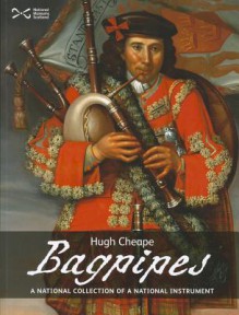 Bagpipes: A National Collection of a National Treasure - Hugh Cheape