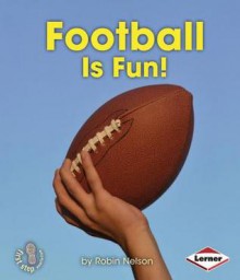 Football Is Fun! - Robin Nelson