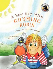 A New Day with Rhyming Robin - Peter Hernandez