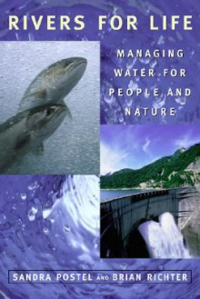 Rivers for Life: Managing Water For People And Nature - Sandra Postel, Postel, Sandra / Richter, Brian Postel, Sandra / Richter, Brian, Brian Richter, The Nature Conservancy