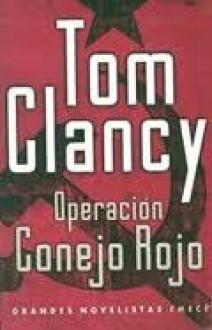 Operación Conejo Rojo - Tom Clancy