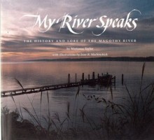 My River Speaks: The History and Lore of the Magothy River - Marianne Taylor