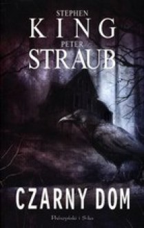 Czarny dom - Marek Mastalerz, Peter Straub, Stephen King