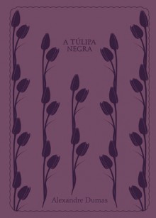 A Túlipa Negra - Mateus Valadier, Alexandre Dumas