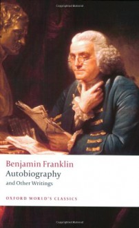 Autobiography and Other Writings (Oxford World's Classics) - Ormond Seavey, Benjamin Franklin