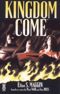 Kingdom Come - Elliot S. Maggin, Alex Ross