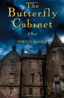 The Butterfly Cabinet: A Novel - Bernie McGill