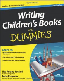 Writing Children's Books For Dummies - Lisa Rojany Buccieri, Peter Economy