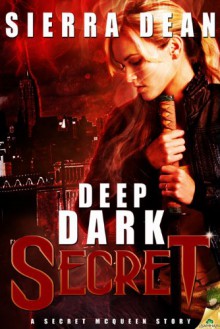 Deep Dark Secret: Secret McQueen - Sierra Dean